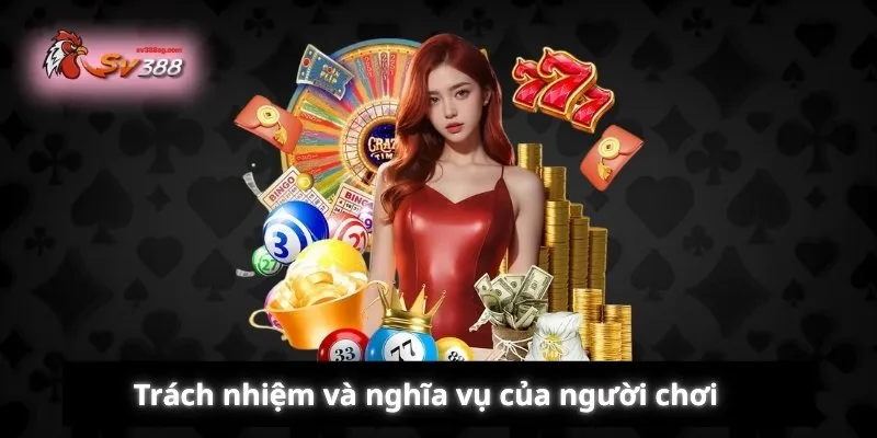Trách nhiệm và nghĩa vụ của người chơi